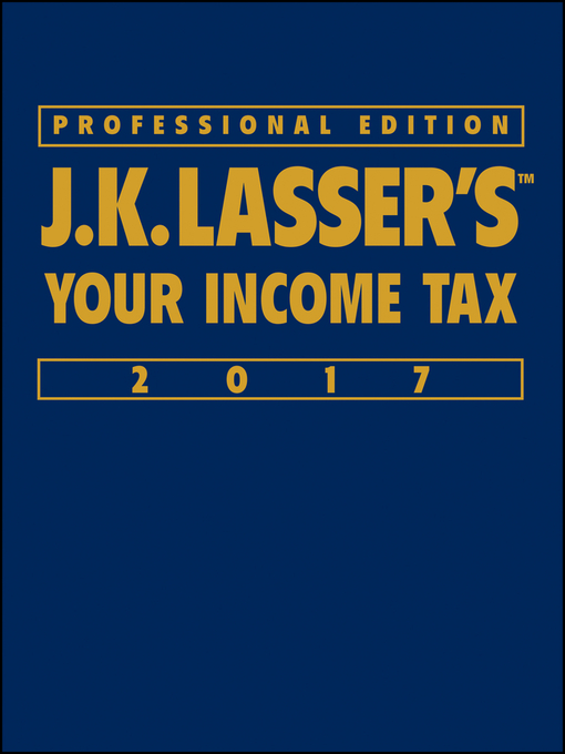 Title details for J.K. Lasser's Your Income Tax 2017 by J.K. Lasser Institute - Available